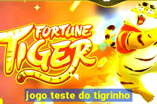 jogo teste do tigrinho